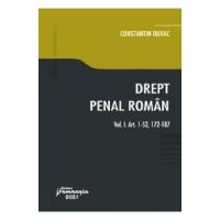 Drept penal roman. Vol.1: art. 1-52, 172-187 - Constantin Duvac