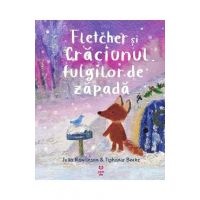 Fletcher si Craciunul fulgilor de nea - Julia Rawlinson, Tiphanie Beeke