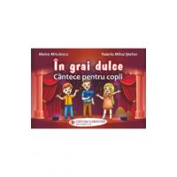 In grai dulce. Cantece pentru copii - Moise Mitulescu, Valeria Mihai Stefan