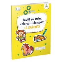 Invat sa scriu, colorez si decupez: La Gradinita