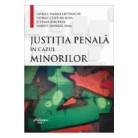 Justitia penala in cazul minorilor - Lavinia Valeria Lefterache, George Cristian Ioan, Stefana Sorohan, Marius-Georgel Sima