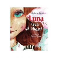 Luna vrea sa zboare - Andreea Litescu