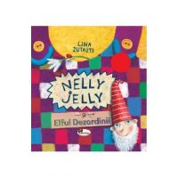Nelly Jelly si Elful Dezordinii - Lina Zutaute