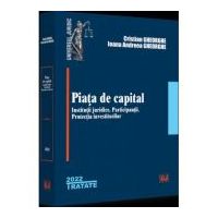 Piata de capital: institutii juridice, participantii, protectia investitorilor - 2022 - Cristian Gheorghe, Ioana Andreea Gheorghe