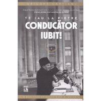 Te iau la pietre, conducator iubit! - Grigore Cartianu