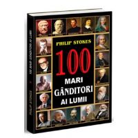100 mari ganditori ai lumii - Philip Stokes