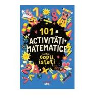 101 activitati matematice pentru copii isteti - Gareth Moore