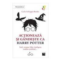 Actioneaza si gandeste ca HARRY POTTER - Carla Schiappa-Burdet