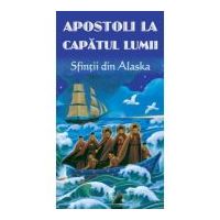Apostoli la capatul lumii. Sfintii din Alaska
