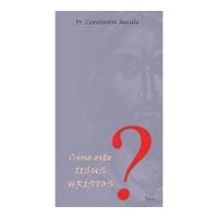 Cine este Iisus Hristos - Constantin Necula