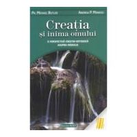 Creatia si inima omului. O perspectiva crestin-ortodoxa asupra mediului - Andrew P. Morriss, Michael Butler