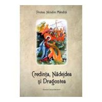 Credinta, nadejdea si dragostea - Nicodim Mandita