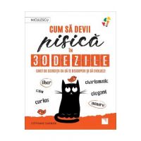 Cum sa devii pisica in 30 de zile - Stephane Garnier