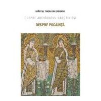 Despre pocainta. Despre adevaratul crestinism - Sfantul Tihon din Zadonsk