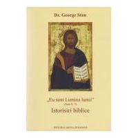 Eu sunt Lumina lumii (Ioan 9, 5). Istorisiri biblice - George Stan