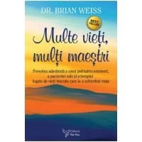 Multe vieti, multi maestri - Brian L. Weiss