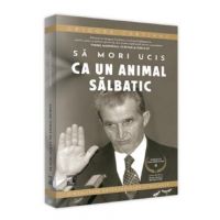 Sa mori ucis ca un animal salbatic - Grigore Cartianu