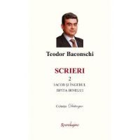 Scrieri Vol.2: Iacob si ingerul. Ispita binelui - Teodor Baconschi