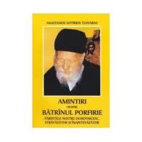 Amintiri despre Batranul Porfirie - Anastasios Sotirios Tzavaras