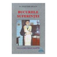 Bucuriile suferintei - Pr. Dimitrie Bejan
