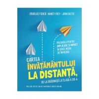 Cartea invatamantului la distanta, de la gradinita la clasa 12 - Douglas Fisher, Nancy Frey, John Hattie