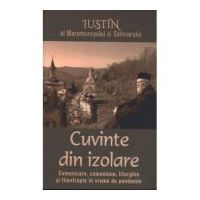 Cuvinte din izolare. Comunicare, comuniune, liturghie si filantropie in vreme de pandemie - Iustin al Maramuresului si Satmarului