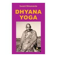 Dhyana Yoga - Swami Shivananda