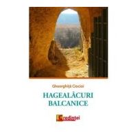 Hagealacuri balcanice - Gheorghita Ciocioi