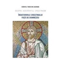 Indatoririle crestinului fata de Dumnezeu. Despre adevaratul crestinism - Sf. Tihon din Zadonsk