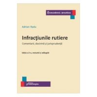 Infractiunile rutiere. Comentarii, doctrina si jurisprudenta - Adrian Radu