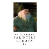 Ne vorbeste parintele Cleopa, volumul 17