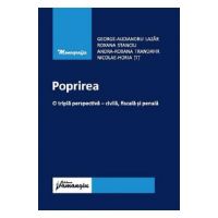 Poprirea. O tripla perspectiva: civila, fiscala si penala - George-Alexandru Lazar, Roxana Stanciu, Andra Roxana Trandafir, Nicolae Horia Tit