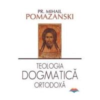 Teologia dogmatica ortodoxa - Mihail Pomazanski