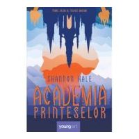 Academia printeselor - Shannon Hale