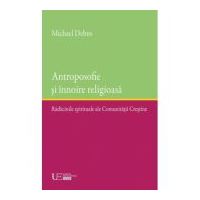 Antroposofie si innoire religioasa - Michael Debus