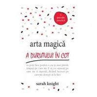 Arta magica a durutului in cot - Sarah Knight