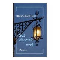 Bat clopotele noptii - Adriana Badilescu