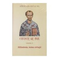 Cuvinte de aur 4. Milostenia, inima virtutii - Sfantul Ioan Gura de Aur