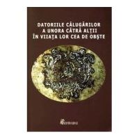 Datoriile calugarilor a unora catra altii in viata lor cea de obste - Doina Dreghiciu, Gabriela Mircea