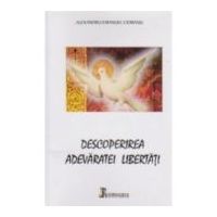 Descoperirea adevaratei libertati - Alexandru Emanuel Ciobanu