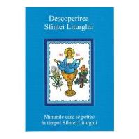Descoperirea Sfintei Liturghii. Minunile care se petrec in timpul Sfintei Liturghii