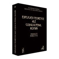 Explicatii teoretice ale Codului penal roman, Volumul 4 - Vintila Dongoroz (coord.)