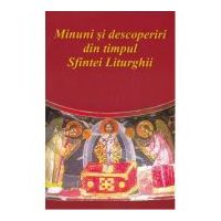 Minuni si descoperiri din timpul Sfintei Liturghii