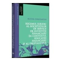 Regimul juridic al societatilor de servicii de investitii financiare in contextul educatiei financiare si al digitalizarii - Constantin Bucur