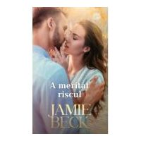 A meritat riscul - Jamie Beck