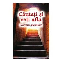 Cautati si veti afla. Povestiri adevarate