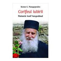 Corifeul iubirii Parintele Iosif Vatopedinul - Kostas G. Panagopoulos