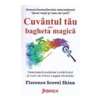 Cuvantul tau este bagheta magica - Florence Scovel Shinn