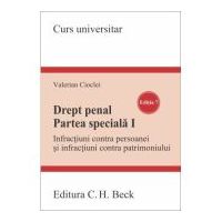 Drept penal. Partea speciala 1. Infractiuni contra persoanei si infractiuni contra patrimoniului. Editia 7 - Valerian Cioclei