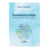 Frontierele justitiei. Dizabilitate, nationalitate, apartenenta de specie - Martha C. Nussbaum